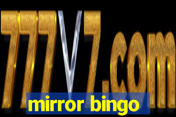 mirror bingo